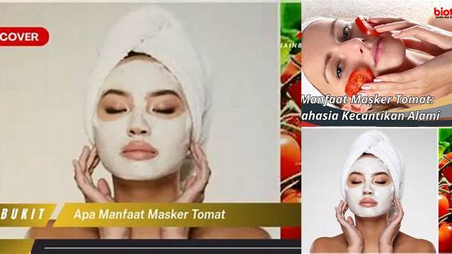 Manfaat Masker Tomat yang Jarang Diketahui