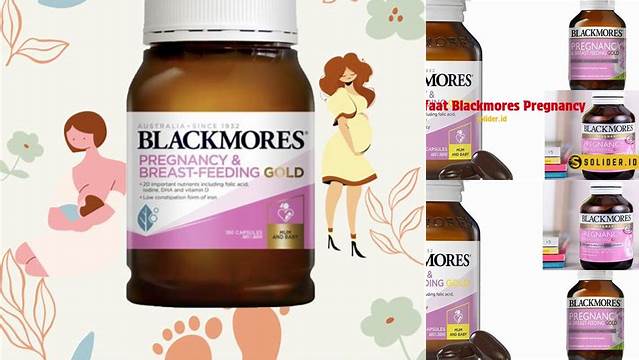 Temukan Manfaat Blackmores Pregnancy yang Perlu Anda Tahu