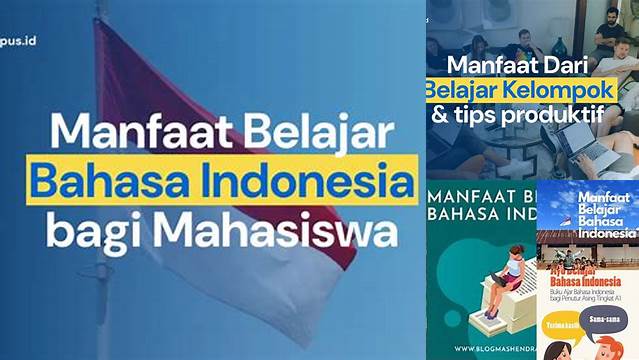 Temukan Manfaat Belajar Bahasa Indonesia yang Jarang Diketahui untuk Mahasiswa