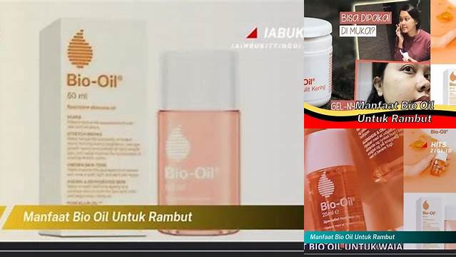 Temukan Manfaat Bio Oil untuk Rambut yang Jarang Diketahui