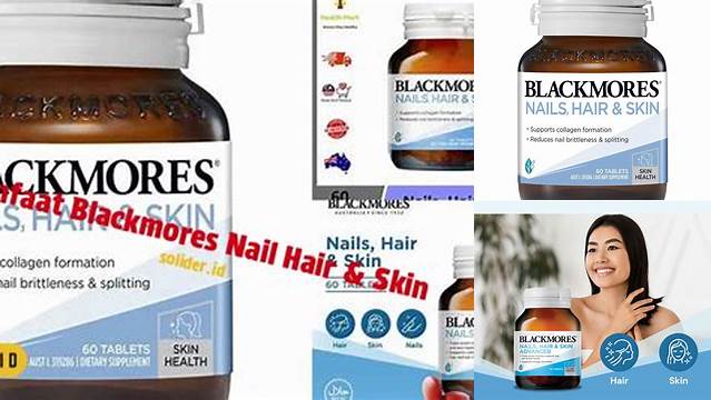 Temukan Manfaat Blackmores Nail Hair & Skin yang Jarang Diketahui