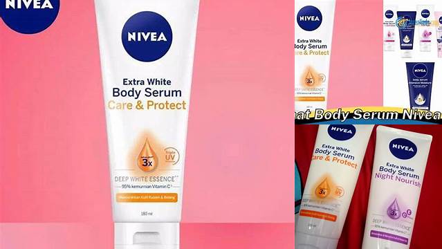 Temukan Manfaat Body Serum NIVEA yang Jarang Diketahui