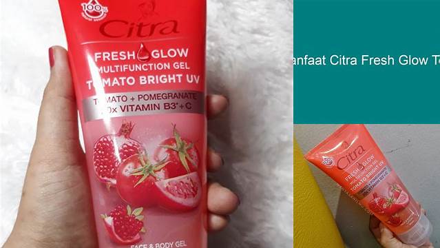 Temukan Manfaat Citra Fresh Glow Tomato yang Jarang Diketahui