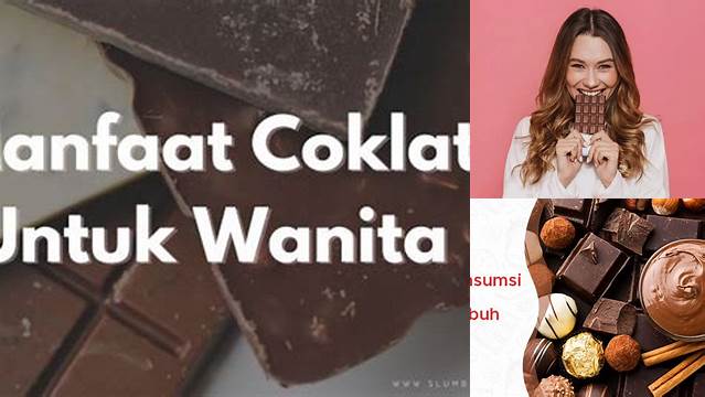 Temukan Manfaat Cokelat untuk Wanita yang Belum Anda Ketahui