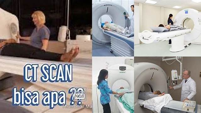 10 Manfaat CT Scan yang Jarang Diketahui