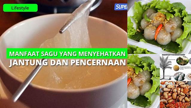 7 Manfaat Sagu Jarang Diketahui yang Wajib Anda Ketahui