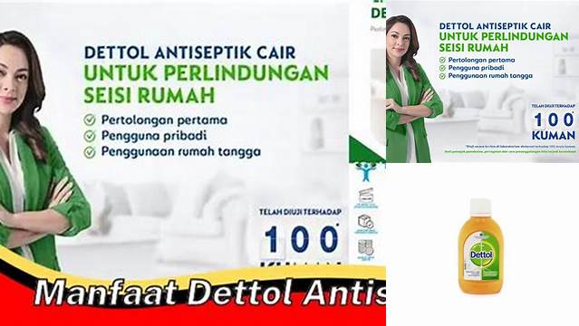 Terungkap Khasiat Dettol Antiseptik yang Jarang Diketahui