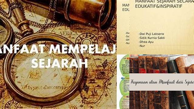 Temukan Manfaat Edukatif Sejarah yang Jarang Diketahui yang Wajib Kamu Tahu