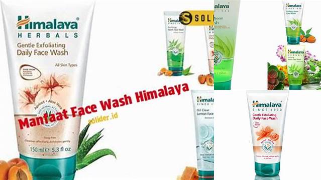 Temukan Manfaat Face Wash Himalaya yang Jarang Diketahui