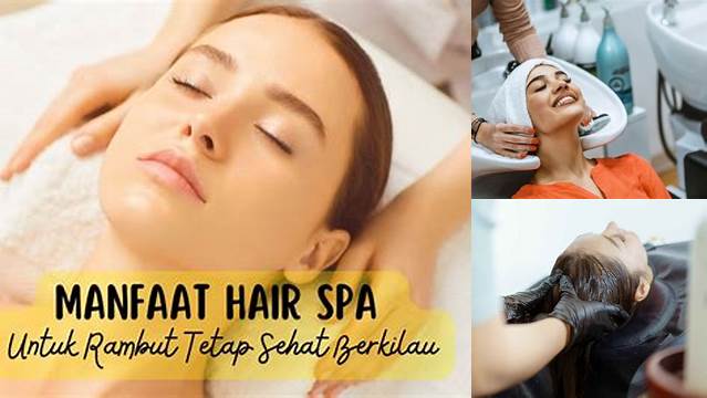 Manfaat Hair Spa: 10 Manfaat yang Tak Terduga