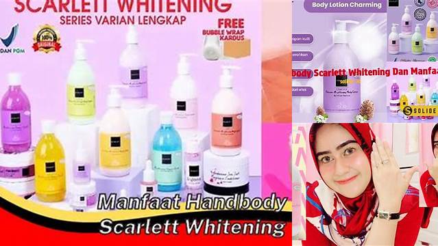 Temukan Ragam Khasiat Handbody Scarlett yang Menakjubkan!