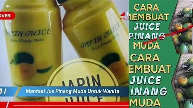 Temukan Manfaat Jus Pinang Muda untuk Wanita yang Jarang Anda Ketahui