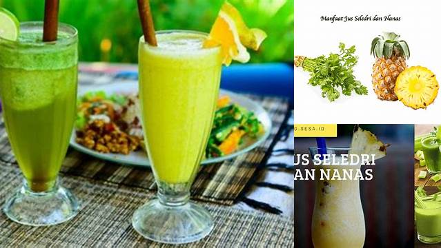 Manfaat Jus Seledri dan Nanas yang Jarang Diketahui