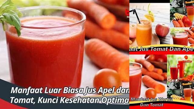 Temukan Manfaat Jus Tomat dan Apel yang Jarang Diketahui