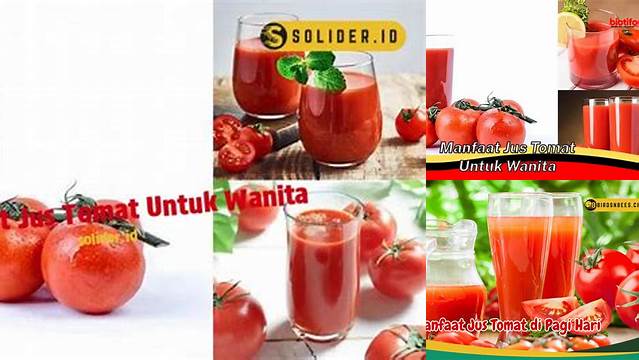 Temukan 7 Manfaat Jus Tomat untuk Wanita, Jarang Diketahui!