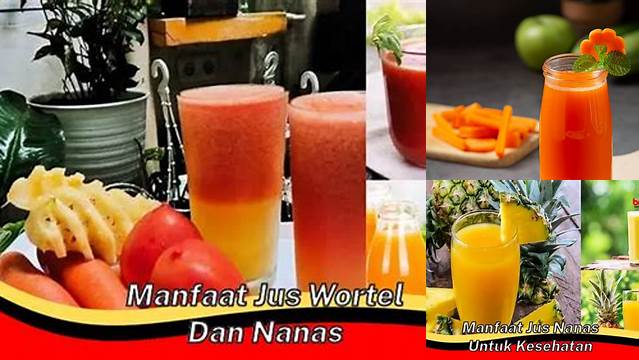 Temukan Manfaat Jus Wortel Nanas yang Jarang Diketahui