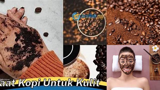 Temukan Rahasia Manfaat Kopi untuk Kulit yang Jarang Diketahui