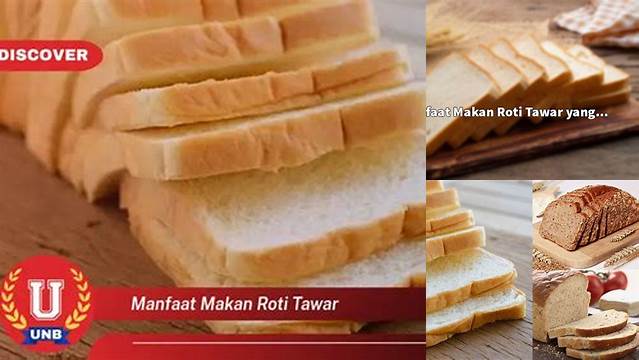 Temukan 9 Manfaat Makan Roti Tawar yang Jarang Diketahui!