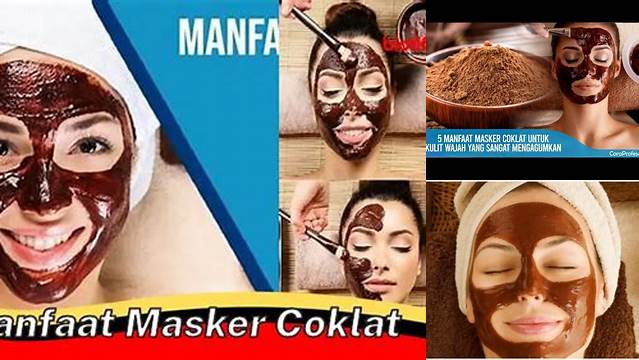 Temukan Manfaat Masker Cokelat yang Belum Diketahui