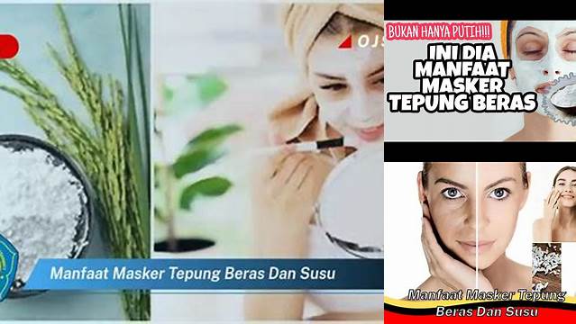 Temukan Manfaat Masker Tepung Beras dan Susu yang Jarang Diketahui