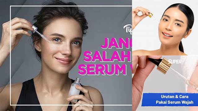 Temukan Manfaat Memakai Serum Wajah yang Jarang Diketahui