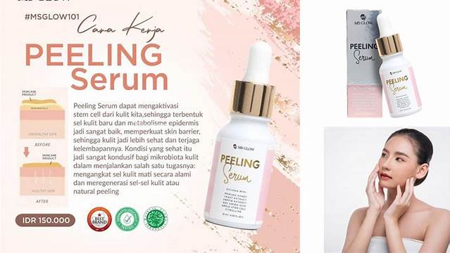 Temukan 9 Manfaat Peeling Serum MS Glow yang Jarang Diketahui