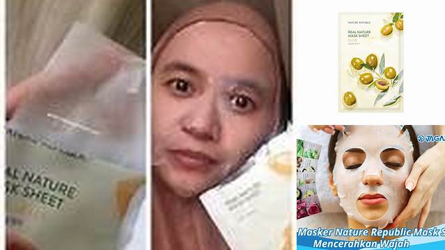 Manfaat Sheet Mask Nature Republic Olive yang Jarang Diketahui dan Wajib Kamu Tahu