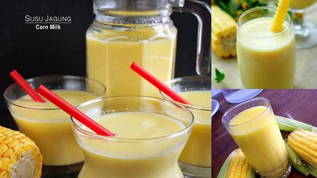 Temukan Manfaat Susu Jagung yang Jarang Diketahui, Anda Perlu Tahu!