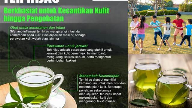 10 Manfaat Teh Hijau untuk Wajah yang Jarang Diketahui