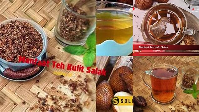 Temukan 7 Manfaat Teh Kulit Salak yang Jarang Diketahui