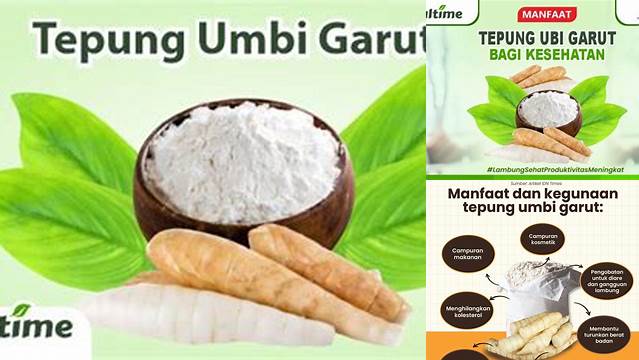 Temukan Manfaat Tepung Garut yang Jarang Diketahui