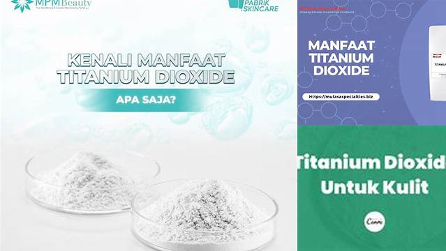 Bongkar 10 Manfaat Titanium Dioksida yang Jarang Diketahui