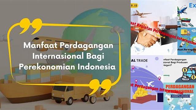 10 Manfaat Utama Perdagangan Internasional yang Wajib Diketahui