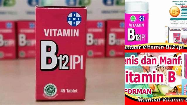 Temukan Manfaat Vitamin B12 yang Jarang Diketahui