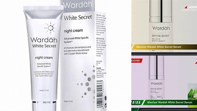 Temukan Manfaat Wardah White Secret yang Jarang Diketahui