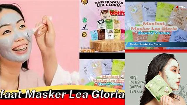 Temukan Khasiat Masker Lea Gloria yang Jarang Diketahui, Wajib Anda Ketahui!