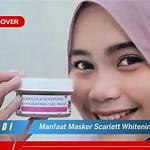 manfaat masker scarlett whitening