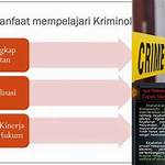 manfaat mempelajari kriminologi